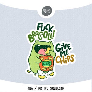 Give me Chips PNG, Funny Mental Health Design for stickers, shirt, mugs, libbey, Preppy girlie Design, Self Care png, Fast food lover