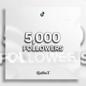 Puede incluir: Gráfico blanco con el texto "5,000 FOLLOWERS" en negrita y contorneado. El logotipo de TikTok está en la parte superior y el nombre "RakhoX" en la parte inferior. El fondo es blanco suave y borroso.