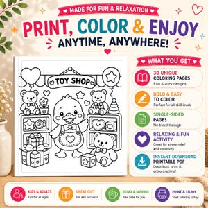 May include: A digital coloring book page featuring a central duck character in a toy shop with teddy bears, gifts, and balloons. The text reads PRINT, COLOR & ENJOY ANYTIME, ANYWHERE! and WHAT YOU GET, listing 30 unique coloring pages, bold and easy designs, single-sided pages, relaxing activity, and instant download.