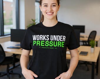 Works Under Pressure T-Shirt | Graphic Text Shirt, Neon Green Accent