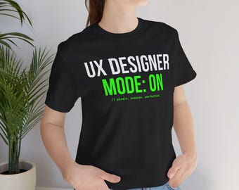 UX Designer T-Shirt | Funny Gift for UI Designer Product Designer
