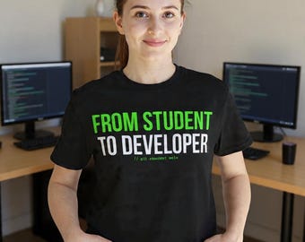 From Student to Developer T-Shirt | Gift for New Software Engineer
