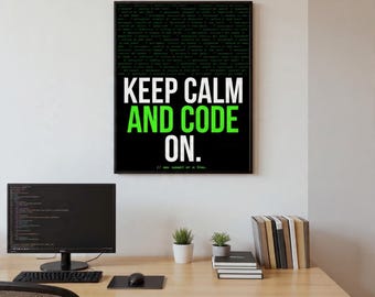 Keep Calm And Code On | Programming Decor, Coder Wall Art