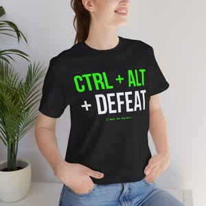 Funny Programmer T-Shirt | Ctrl Alt Defeat Gift for Developer