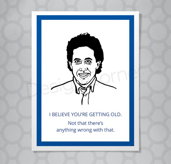 Jerry Seinfeld Getting Old Funny Illustrated Card Etsy