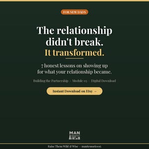 May include: Digital download graphic with text: "The relationship didn't break. It transformed." and "7 honest lessons on showing up for what your relationship became." Includes "Instant Download on Etsy" button. Dark green background with gold accents.
