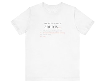 TDAH é. Dezessete coisas e também nada | Camiseta branca | O casal com TDAH | Presente para neurodivergente