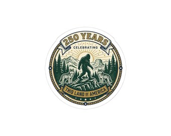 USA 250th Anniversary Sticker – Bigfoot, Wolves, Mountains, Distressed Americana (Kiss-Cut)