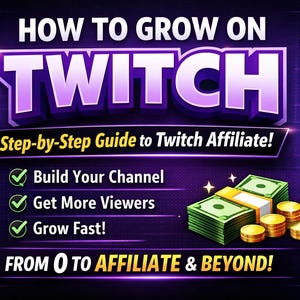 May include: A promotional graphic with a purple and blue gradient background. The text "HOW TO GROW ON TWITCH" is at the top. Below, it reads "Step-by-Step Guide to Twitch Affiliate!" with bullet points: Build Your Channel, Get More Viewers, Grow Fast! Stacks of cash and gold coins are also shown.