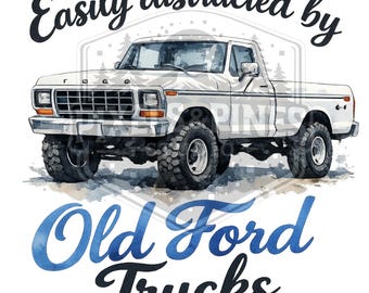 Easily Distracted by Old Ford Trucks png