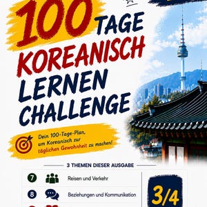 May include: A WonnyLab Korean learning guide titled 100 TAGE KOREANISCH LERNEN CHALLENGE. The cover features a N Seoul Tower and traditional roof graphic, text A2-B1 EINE SEITE PRO TAG, and a list of topics including Reisen und Verkehr, Beziehungen und Kommunikation, and Bildung und Lernen.