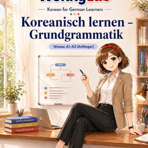 May include: An illustration of a woman sitting on a desk with books and a laptop. The image features the text "WonnyLab Korean for German Learners" and "Koreanisch lernen - Grundgrammatik". Books titled "Korean Grammar", "Learn Korean", and "Korean Practice" are visible.