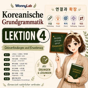 May include: An educational poster titled Koreanische Grundgrammatik Lektion 4 featuring a cartoon character holding a book. The text includes lesson topics like Verbindung, Grund, Zweck, Bedingung, and Gegensatz, alongside a list of exercises from 4-1 to 4-6.