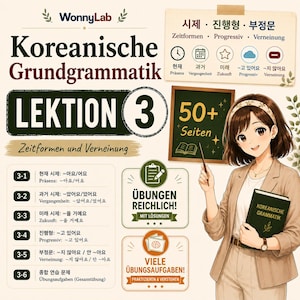 May include: An educational graphic for Korean grammar lesson 3, featuring the title Koreanische Grundgrammatik, a list of verb tenses and negation, a 50+ pages badge, and an illustration of a person holding a book titled Koreanische Grammatik.