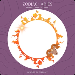 Peut inclure: Cadre de webcam numérique avec le signe du zodiaque du Bélier. Le design comprend un cercle blanc avec une bordure de flammes orange et jaune, une illustration de bélier et le texte "ZODIAC: ARIES" et "ANIMATED WEBCAM FRAME". Le fond est violet.