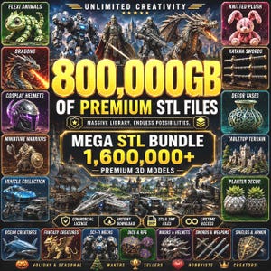 May include: A digital advertisement for a collection of 800,000GB of premium STL files and 1,600,000+ 3D models. The graphic features various fantasy, sci-fi, and decorative 3D model examples, including dragons, mechs, vehicles, and terrain.