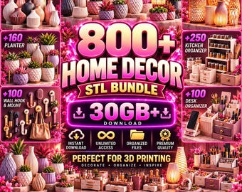 May include: A digital promotional graphic for an 800+ Home Decor STL Bundle featuring 30GB+ of downloadable 3D printing files. The image displays various vases, planters, lamps, kitchen organizers, wall hooks, and desk organizers in pink tones.
