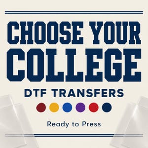 May include: A graphic design featuring the dark blue text CHOOSE YOUR COLLEGE, followed by DTF TRANSFERS and Ready to Press. Below the text are six colored circles in maroon, yellow, blue, purple, red, and navy, with transparent sheets visible.