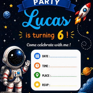 Peut inclure: Invitation d'anniversaire sur le thème de l'espace. Le design comprend le nom "Lucas", le texte "is turning 6!", et une illustration d'astronaute. L'invitation comporte des champs pour la date, l'heure, le lieu et RSVP.