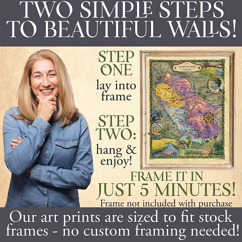 May include: A woman smiles while holding her chin, looking at a framed map of The Simplified Region. The text "TWO SIMPLE STEPS TO BEAUTIFUL WALLS!" is at the top of the image. The text "STEP ONE lay into frame" and "STEP TWO: hang & enjoy!" is below the map. The text "FRAME IT IN JUST 5 MINUTES! Frame not included with purchase" is below the map. The text "Our art prints are sized to fit stock frames - no custom framing needed!" is at the bottom of the image.
