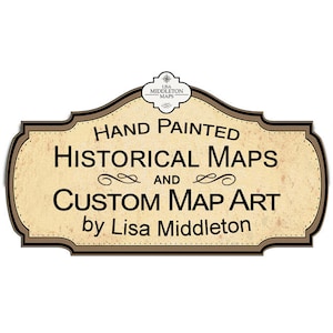 May include: A vintage-style sign with a brown background and black lettering. The sign reads "Hand Painted Historical Maps and Custom Map Art by Lisa Middleton".