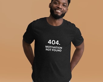-shirt Motivation 404 introuvable | T-shirt drôle programmeur tech humoristique