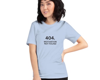-shirt Motivation 404 introuvable | T-shirt drôle programmeur tech humoristique
