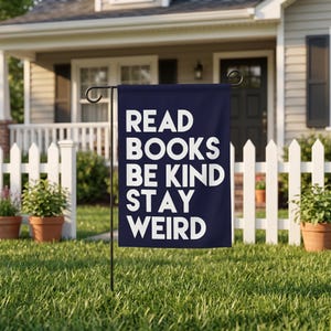 Read Books Be Kind Stay Weird Garden Flag, Book Lover Yard Decor, Reading Gift, Library Porch Banner, Bookish Sign, Funny Garden Flag