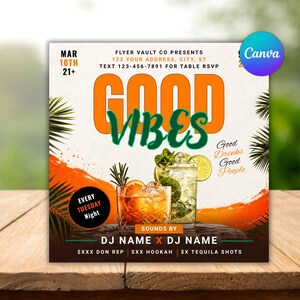 May include: A promotional flyer with the words "GOOD VIBES" in orange and green. It features images of cocktails, text for a party, and the Canva logo. The flyer includes details for a Tuesday night event with DJ names and drink specials.