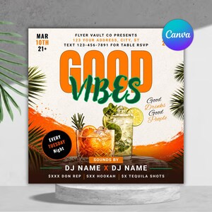 May include: A promotional flyer with the words "GOOD VIBES" in orange and green. The flyer includes images of cocktails, text for a DJ event, and the date "MAR 10TH 21+". The flyer also includes the text "EVERY TUESDAY NIGHT".