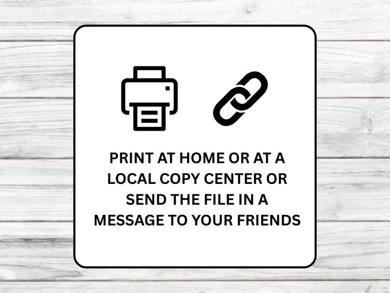 May include: White square graphic with black icons of a printer and a chain link. Text reads: "PRINT AT HOME OR AT A LOCAL COPY CENTER OR SEND THE FILE IN A MESSAGE TO YOUR FRIENDS."