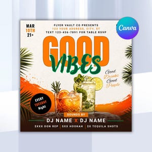 May include: A promotional flyer with the words "GOOD VIBES" in orange and green. It includes images of cocktails, text for a DJ night, and the Canva logo. The flyer also states "Good Drinks, Good People."
