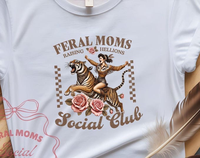 Feral Moms Social Club Tee | Tigress Rider Roses Graphic T-Shirt | Retro Mom Life Shirt