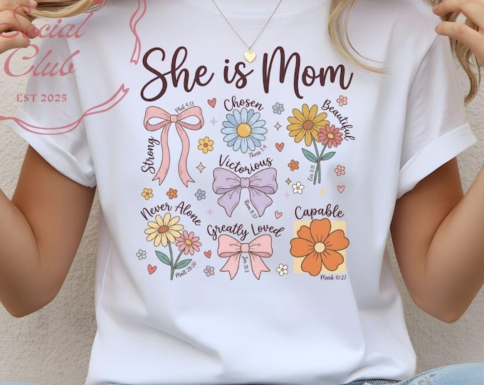 She is Mom T-Shirt | Hand Drawn Florals, Sweet Bows, Affirmations Tee