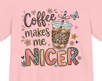 Coffee Makes Me Nicer T-Shirt | Hand-Drawn Iced Coffee Graphic Tee