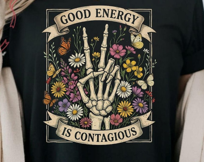 Skeleton Hand Floral Shirt, Good Energy Vibes Tee, Boho Graphic Shirt, Trendy Mom Apparel