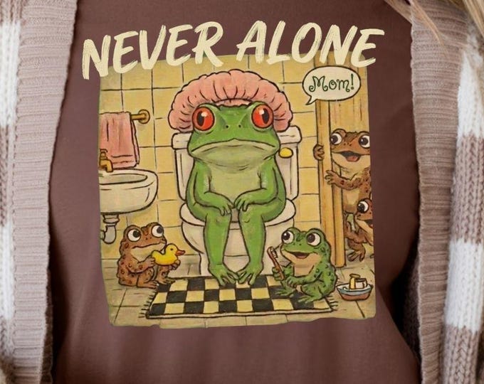 Frog Mom Shirt, Never Alone Motherhood Humor Graphic Tee