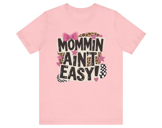 Mommin Ain't Easy T-Shirt | Mom Life Graphic Tee, Leopard Pink Bow Design