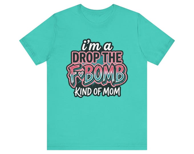 Mom Humor Tee | Drop the F-Bomb Graphic T-Shirt, Pop Art Style