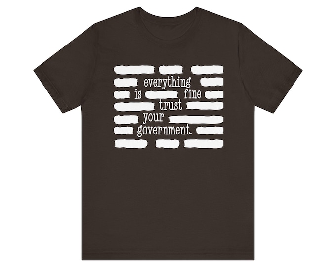 Redacted Text Everything Tee | Censored Quote Shirt