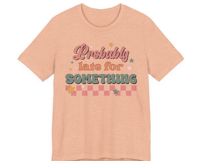 Probably Late For Something T-Shirt | Retro Checkered Stars Oversized Mom Tee