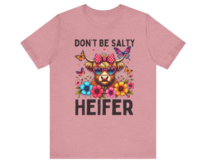 Don't Be Salty Heifer T-Shirt | Colorful Cow Illustration, Flowers & Butterflies