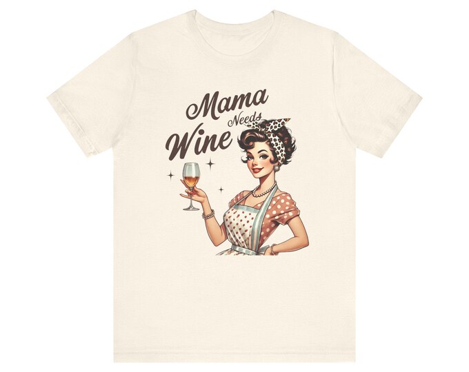Mama Needs Wine T-Shirt | Retro Pinup Mom Drinking Wine Tee