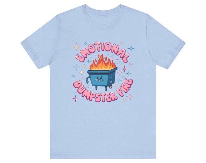 Emotional Dumpster Fire T-Shirt | Cartoon Dumpster Flames Graphic Tee