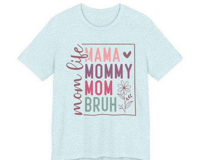 Mama Mommy Mom Bruh tee | Mom Life Graphic T-shirt