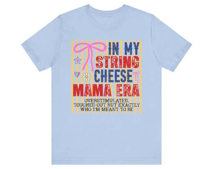 In My String Cheese Mama Era T-Shirt | Retro Vintage Oversize Graphic Tee for Mom