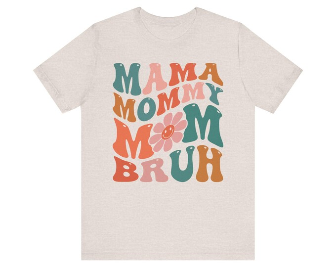 Mama Mommy Mom Bruh T-Shirt | Retro Flower Hippie Oversized Mom Shirt