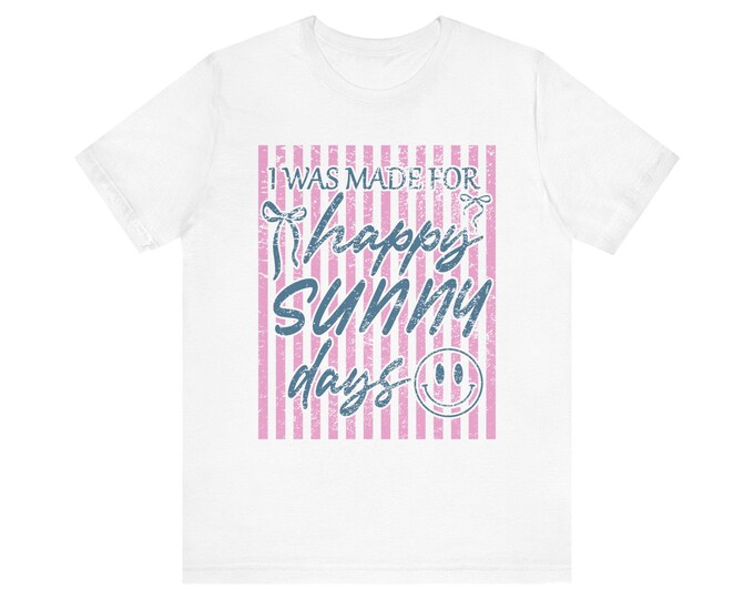 I Was Made For Happy Sunny Days T-Shirt | Pink Stripes Smiley Tee
