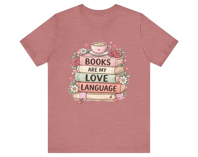 Books Are My Love Language T-Shirt | Stack of Books, Floral Tea Cup Design