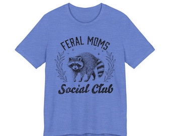 Feral Moms Social Club Raccoon Tee | Hand-Illustrated Motherhood Shirt